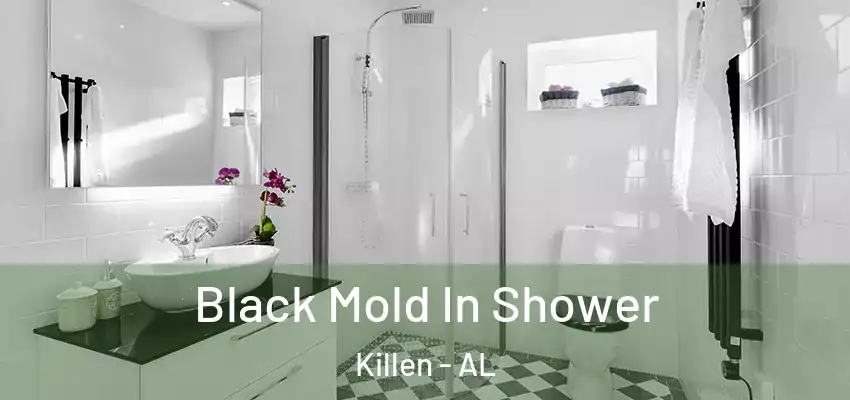 Black Mold In Shower Killen - AL