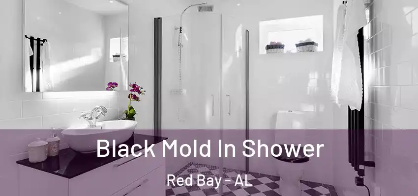  Black Mold In Shower Red Bay - AL